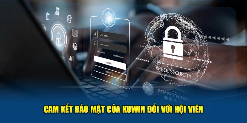 Cam kết bảo mật của Kuwin đối với hội viên