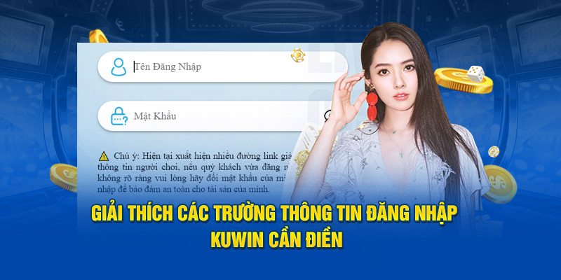 Giải thích các trường thông tin đăng nhập Kuwin cần điền