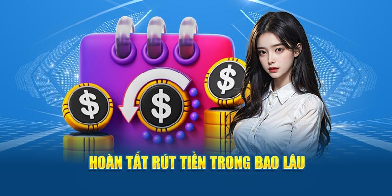 Hoàn tất rút tiền Kuwin trong bao lâu