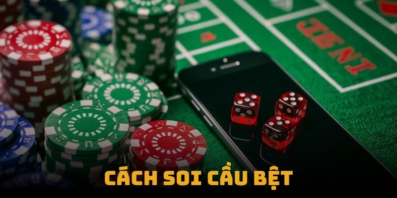 Cách Soi Cầu Bệt