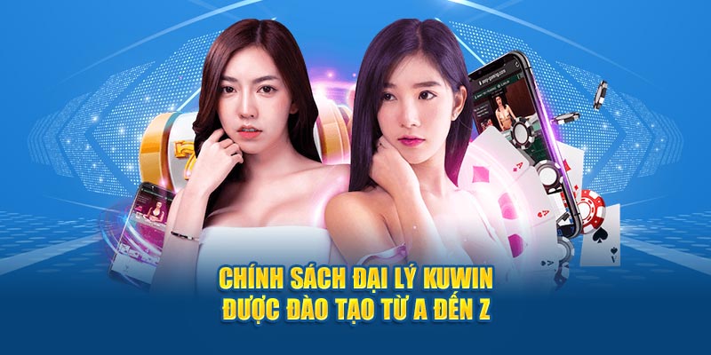 Chính sách đại lý Kuwin được đào tạo từ A đến Z