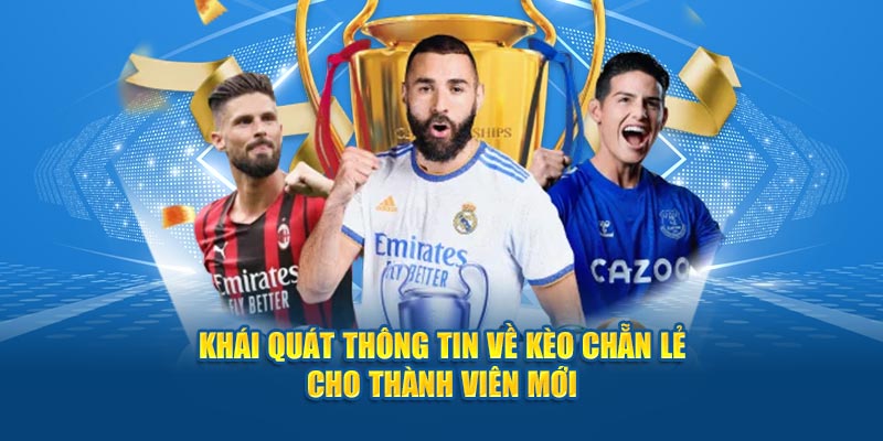 Khái quát thông tin về kèo chẵn lẻ cho thành viên mới